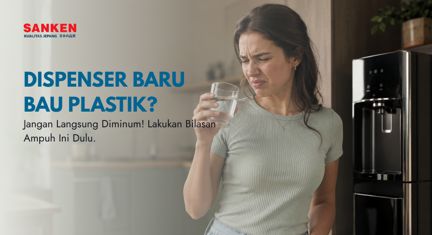 Penyebab Air Dispenser Baru Berbau Plastik dan Cara Cepat Menghilangkannya